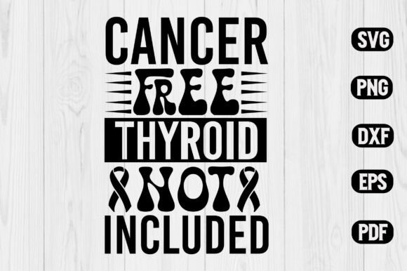 Download Cancer Free Thyroid Not Included SVG - Premium Resources